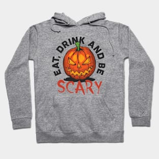 Eat Drink and be Scary Hoodie